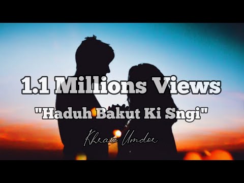 Haduh Bakut Ki Sngi - Khraw Umdor  (Official Love Song ) by Khraw Umdor + official lyrics