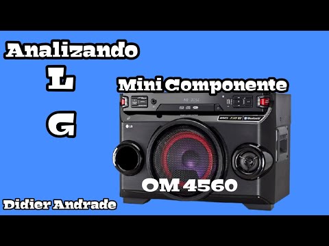 Analizando Minicomponente LG OM 4560 - Didier Andrade