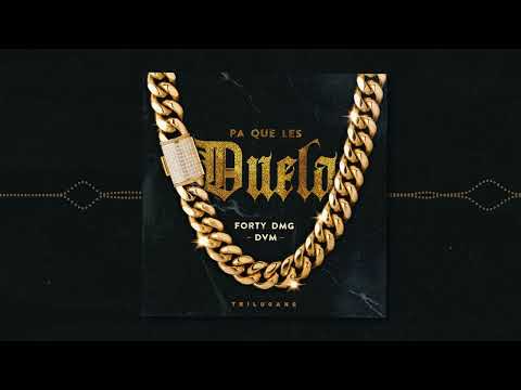 Forty DMG - "Pa que les duela" ft DVM (AUDIO OFICIAL)
