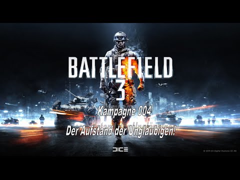 Let's Play - Battlefield 3 - Kampagne 004 - Der Aufstand der Ungläubigen!