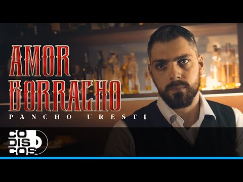 Amor Borracho, Pancho Uresti - Video