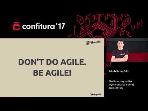 2017 - Jakub Kubryński - Studium przypadku wystarczająco dobrej architektury