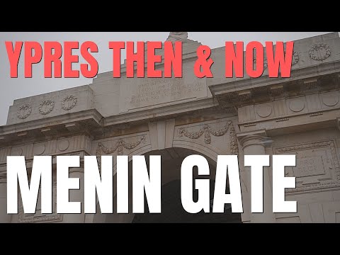 Ypres Then and Now: Menin Gate
