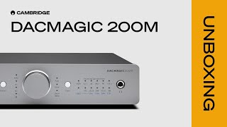 Video thumbnail for DacMagic 200M: Unboxing to Music in Under 5 Minutes by Cambridge Audio
