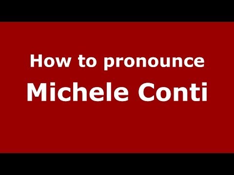 How to pronounce Michele Conti (Italian/Italy)  - PronounceNames.com
