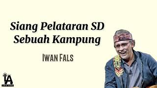 Download lagu Siang Pelataran SD Sebuah Kampung - Iwan Fas (Lirik Lagu) mp3