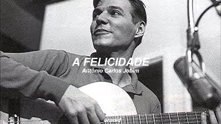 Antônio Carlos Jobim - A Felicidade (Letra/Legendado) | _arnold RADIO
