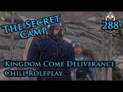 Kingdom Come Deliverance Roleplay Casual Gameplay 2019 #288 The Hidden Camp!