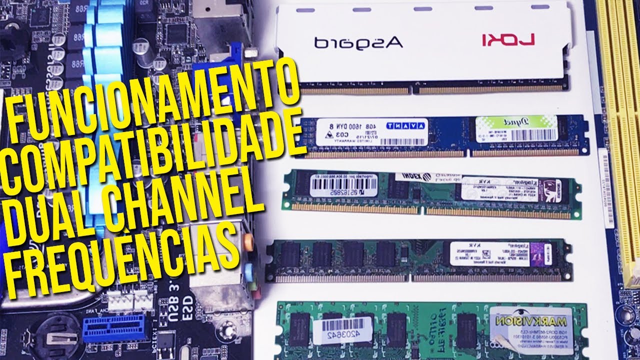 TUDO SOBRE MEMÓRIA RAM! Funcionamento/Compatibilidade/Frequências/Dual Channel