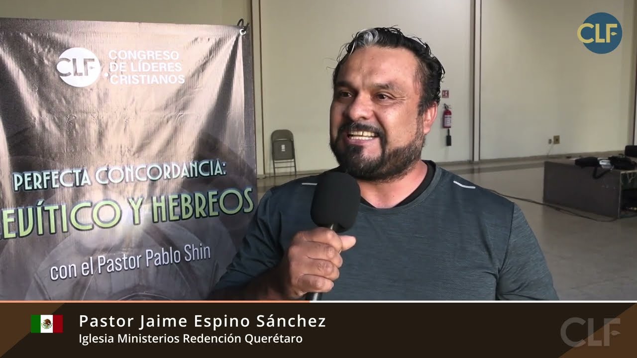 Impresiones del CLF en Querétaro con el pastor Pablo Shin - 22 y 23 de junio 2026