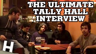 The Ultimate Tally Hall Interview (Higher Quality)