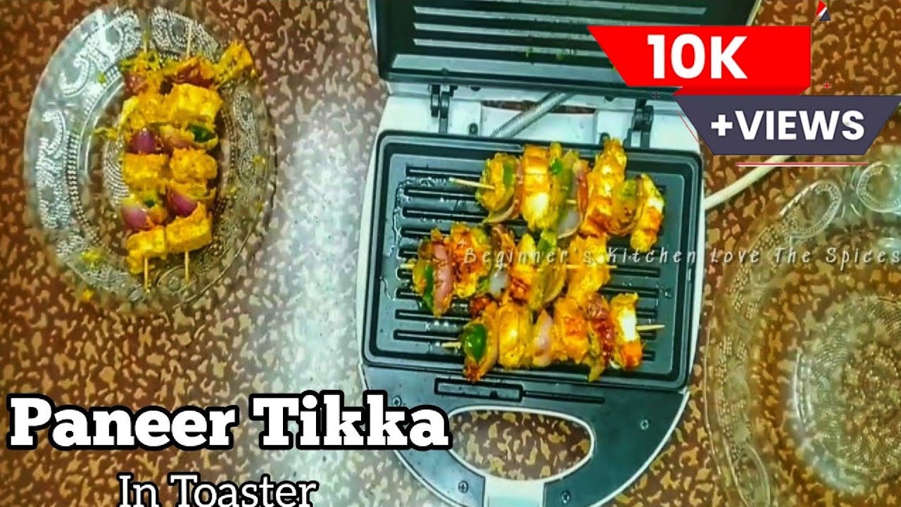 Paneer Tikka In Toaster |पनीर टिक्का रेसिपी |পনির টিক্কা রেসিপি | Beginner's Kitchen Love The Spices