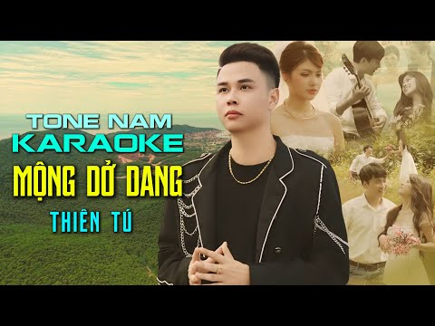 MỘNG DỞ DANG -  KARAOKE | THIÊN TÚ |MỘNG HOA SIM 2 |  Beat Chuẩn Tone Nam ( Em )