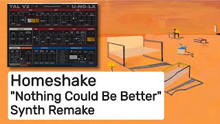 Nothing Could Be Better (Homeshake Synth Sounds)