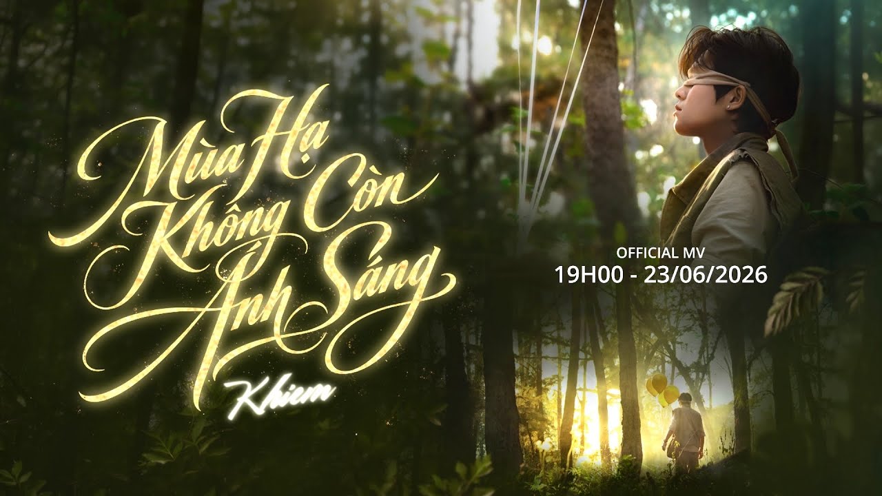 Mùa Hạ Không Còn Ánh Sáng by Khiem — Official Music Video