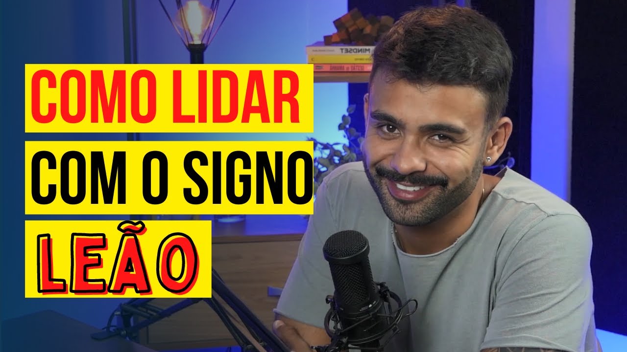 Como lidar com pessoas de Leão (características do signo) - Corte Podcast Mente Expandida