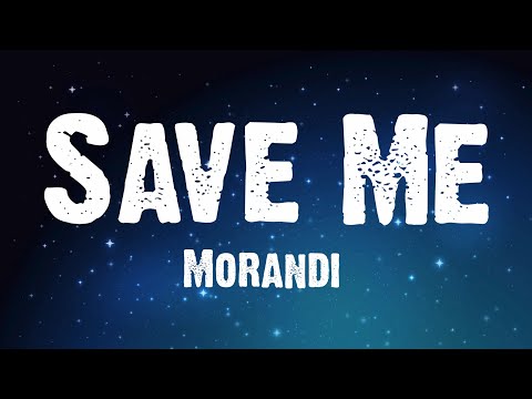 Morandi - Save Me (Lyrics)