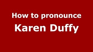 How to pronounce Karen Duffy