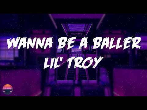 Lil' Troy - Wanna Be A Baller (Lyrics Video)