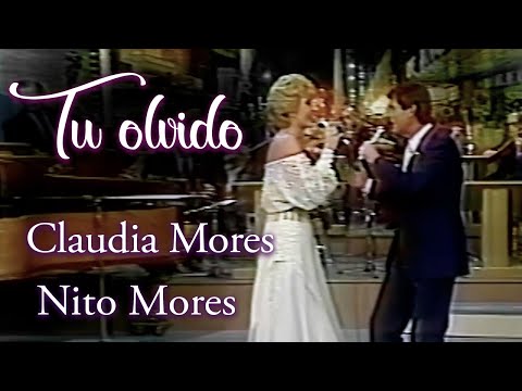 Claudia Mores & Nito Mores - "TU OLVIDO"