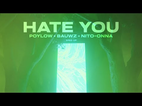 Poylow & BAUWZ - Hate You (ft. Nito-Onna) [SPED UP/NIGHTCORE]