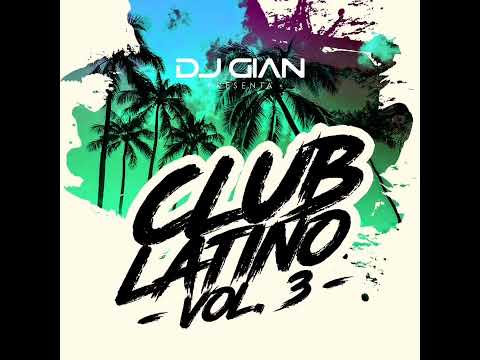 Club Latino Mix Vol 03 - DJ GIAN