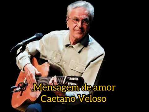 Mensagem de amor ( Letra ) Caetano Veloso