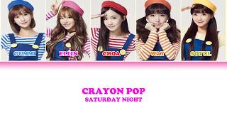 Crayon Pop - Saturday Night [Color Coded Lyrics (Han/Rom/Eng)]