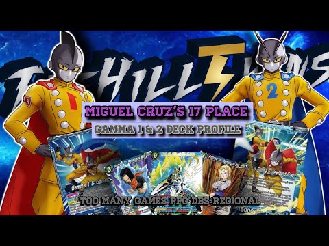 TheHillTwins: Miguel Cruz’s 17th Place Gamma 1 & 2 Deck -PPG DBS REGIONAL Too Many Games Regional