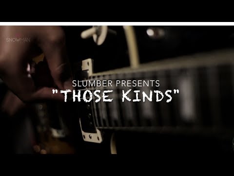 Slumber | Those Kinds