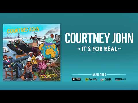 COURTNEY JOHN - ITS FOR REAL