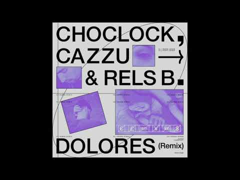 Choclock, Rels B  - Dolores (Remix)
