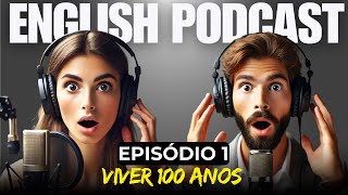 Aprimore Seu Inglês | Podcast de Conversação em Inglês | Episódio 01