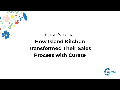 How Island Island Kitchen Transformed Their Sales Process with Curate