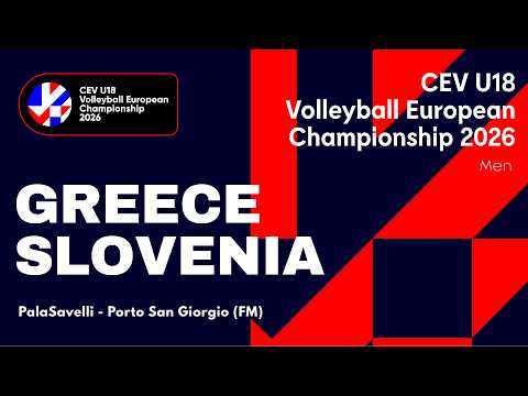 CEV U18 Volleyball European Championship 2026 - Porto San Giorgio: GREECE vs SLOVENIA