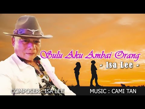 Isa Lee - Sulu Aku Ambai Orang (Official Music Video)