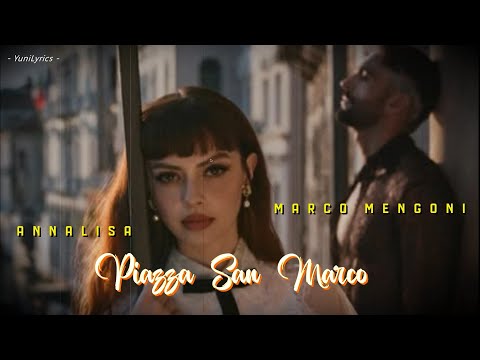 Annalisa, Marco Mengoni - PIAZZA SAN MARCO (Lyrics/Testo)