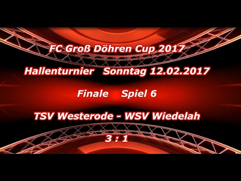 FC Groß Döhren Cup 2017   TSV Westerode - WSV Wiedelah 3:1