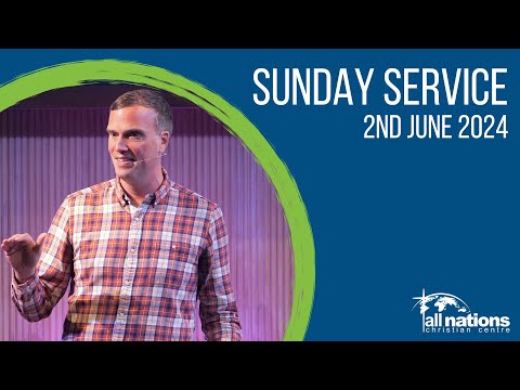 Sunday Service with Gavin Calver | 2nd June 2024 | All Nations Christian Centre