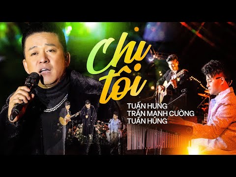 CHỊ TÔI - TUẤN HƯNG live at #Lululola