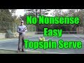 Simple Steps to Hitting a Topspin Serve