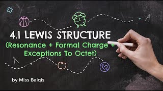MATRICULATION CHEMISTRY SK015: 4.1 LEWIS STRUCTURE (RESONANCE + FORMAL CHARGE + EXCEPTIONS TO OCTET)