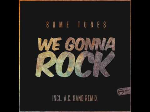 Some Tunes - We Gonna Rock (Original Mix)