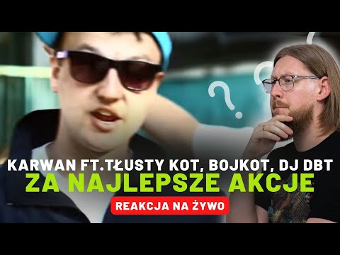 Karwan ft.Tłusty Kot, Bojkot, Dj DBT "Za najlepsze akcje" | REAKCJA NA ŻYWO 🔴
