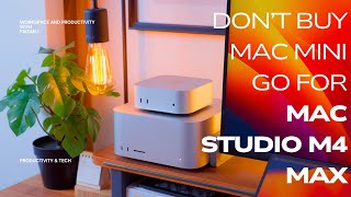 Don't buy Mac mini M4, instead upgrade to Mac Studio M4 Max