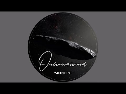 YAMIN BENE - OUMUAMUA / ARM PRODUCTION