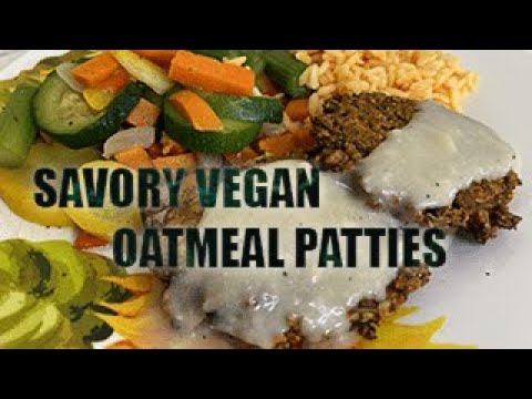 SAVORY VEGAN OATMEAL PATTIES: EASY STARCH SOLUTION MEAL
