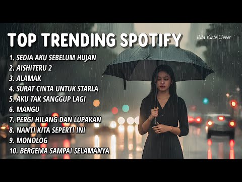 TOP TRENDING SPOTIFY INDONESIA 2025 | IDGITAF - SEDIA AKU SEBELUM HUJAN (RITA KIALO COVER)