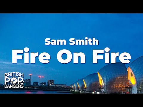 Sam Smith - Fire On Fire (Lyrics)