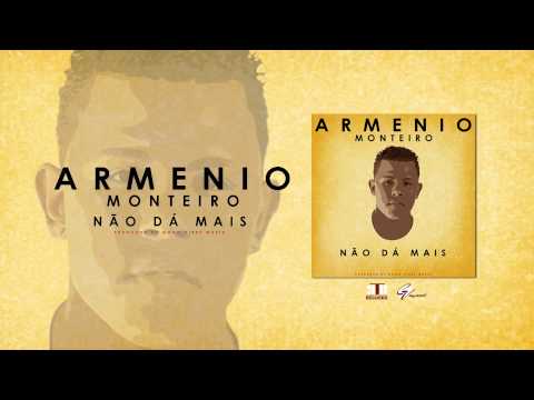 Arménio Monteiro - Não Dá Mais (Audio)